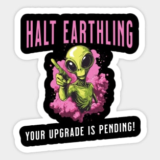 Cosmic Upgrade: Halt, Earthling! Sticker